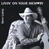 steve lowry - Livin On Your Memory